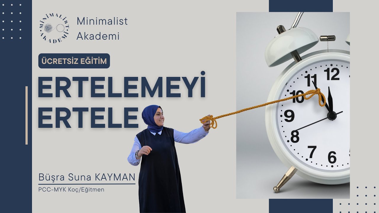 Ertelemeyi Ertele Webinarı | 23 Ocak 2026 | Minimalist Akademi