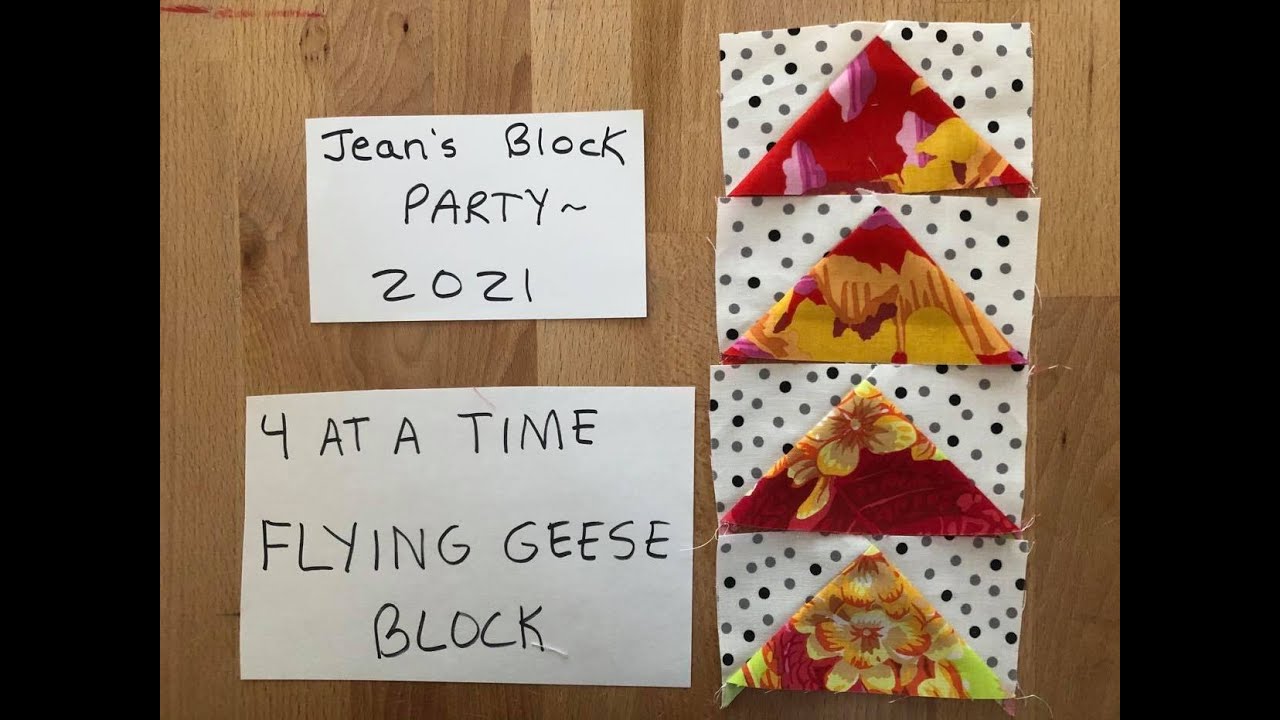 4 AT A TIME FLYING GEESE Block ~ Jean's  Block Party 2021