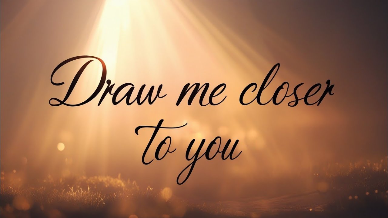Draw Me Closer to You | Intimate Worship Song