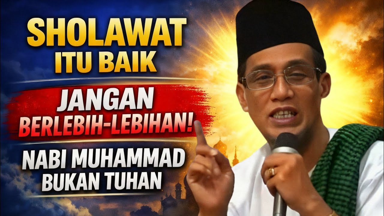 Jangan Berlebih-Lebihan dalam Sholawat! Nabi Muhammad Bukan Tuhan | Ceramah KH Mukhlason Rosyid