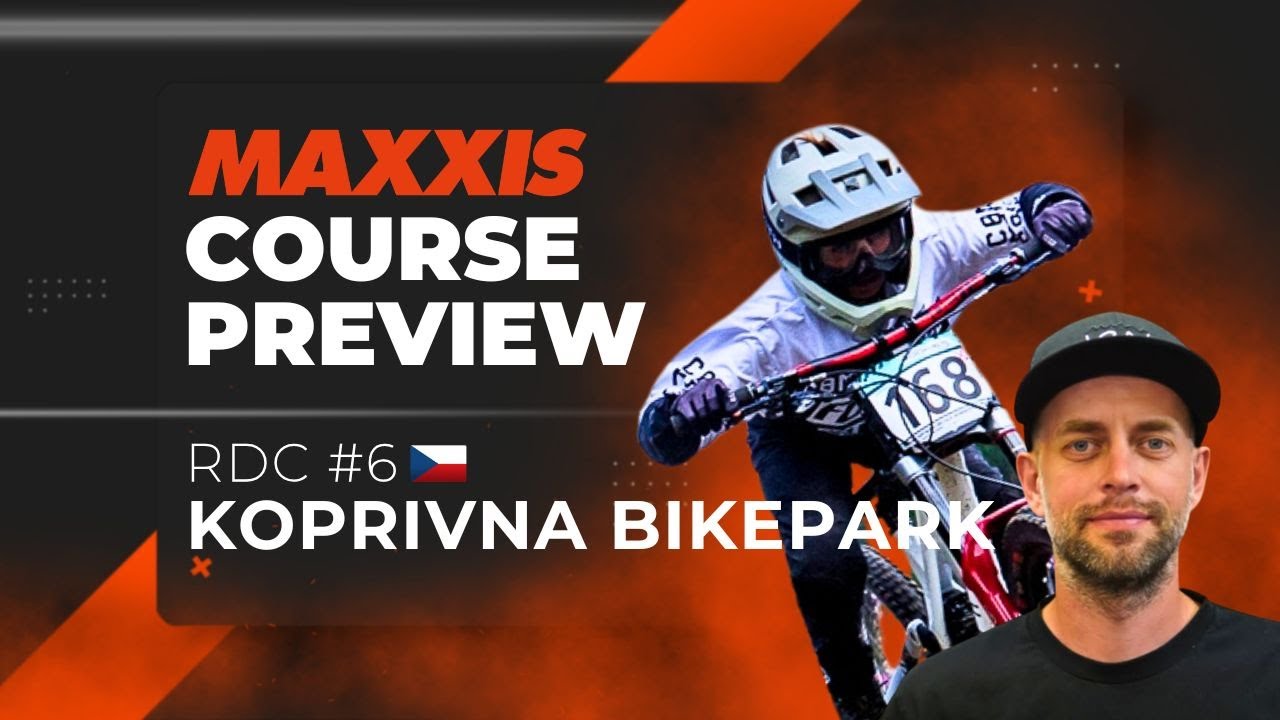 Maxxis Course Preview  - PROPAIN RDC #6 Koprivna Bikepark 🇨🇿 2025