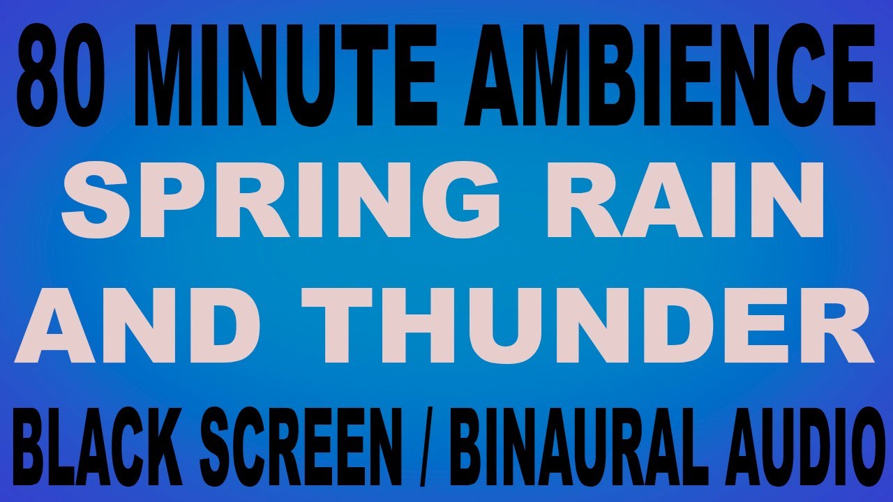 80 MINUTE MEDITATION | Spring Thunder & Rain | Nature ASMR, Relaxation & Sleep Sounds, Storm Sounds