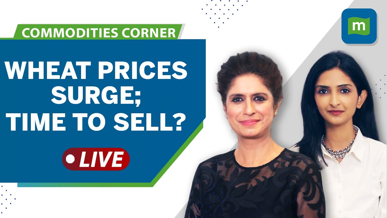 Commodities Live | Wheat Price Rise: Buy More Or Book Profit? | FMCG Stocks To Feel The Pinch?