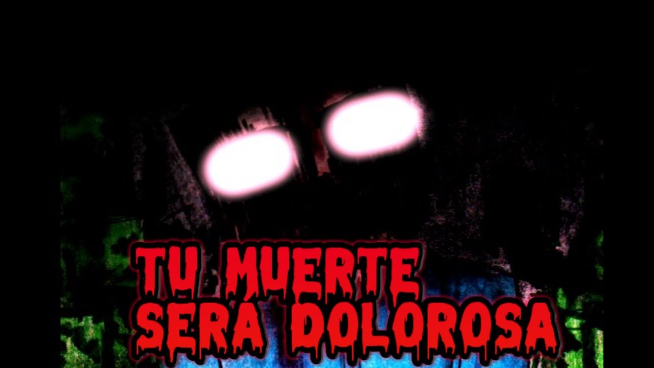 Creepypasta Minecraft. Tu muerte será dolorosa
