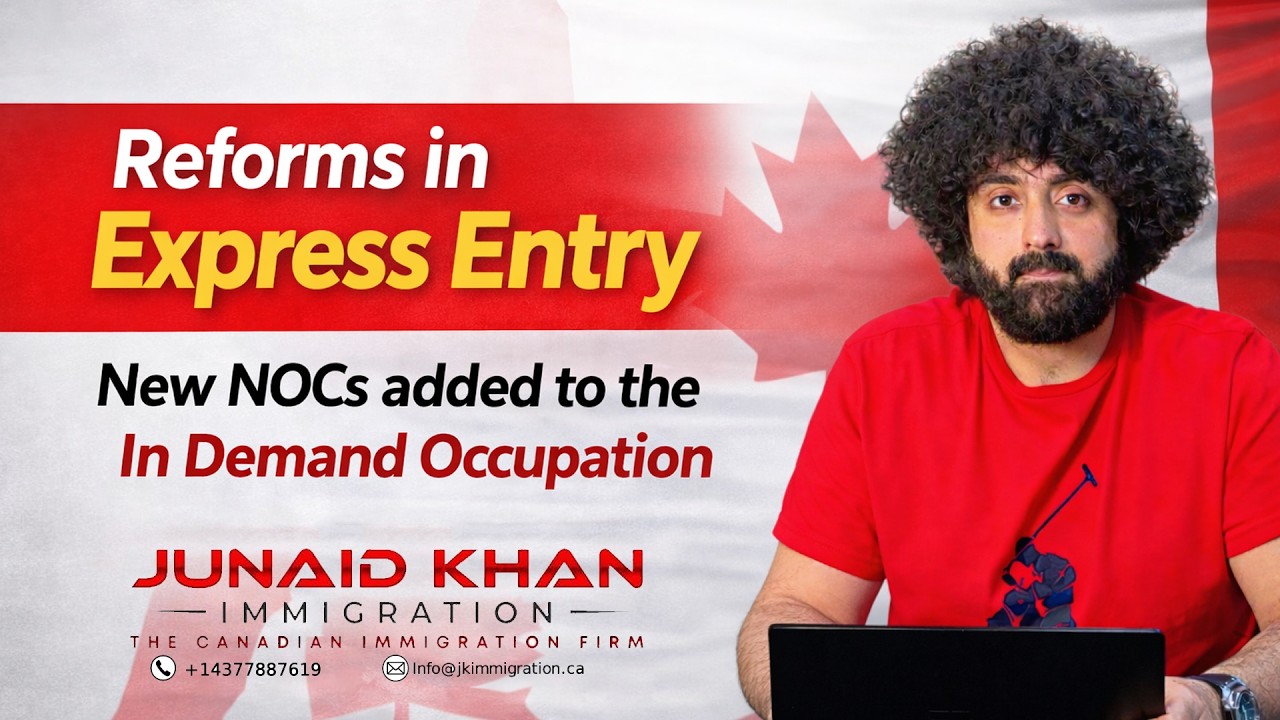 Reforms in Express Entry | New NOCs Added to the In Demand Occupation | JK Immigration