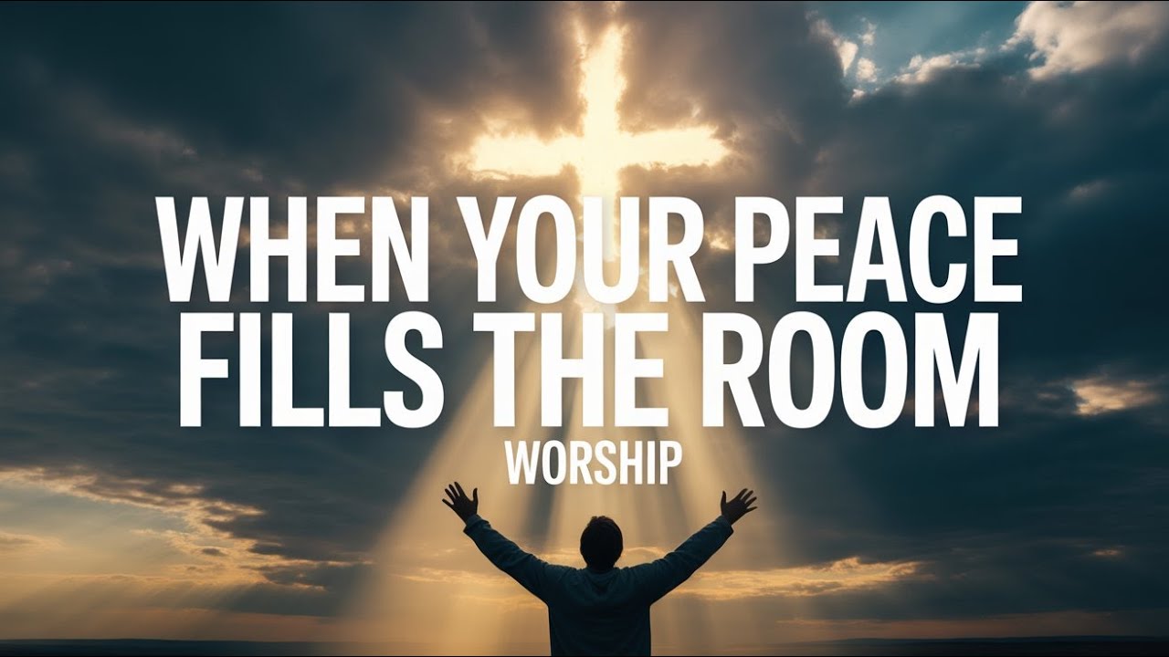 FEEL GOD’S PEACE RIGHT NOW | Worship That Will Touch Your Heart