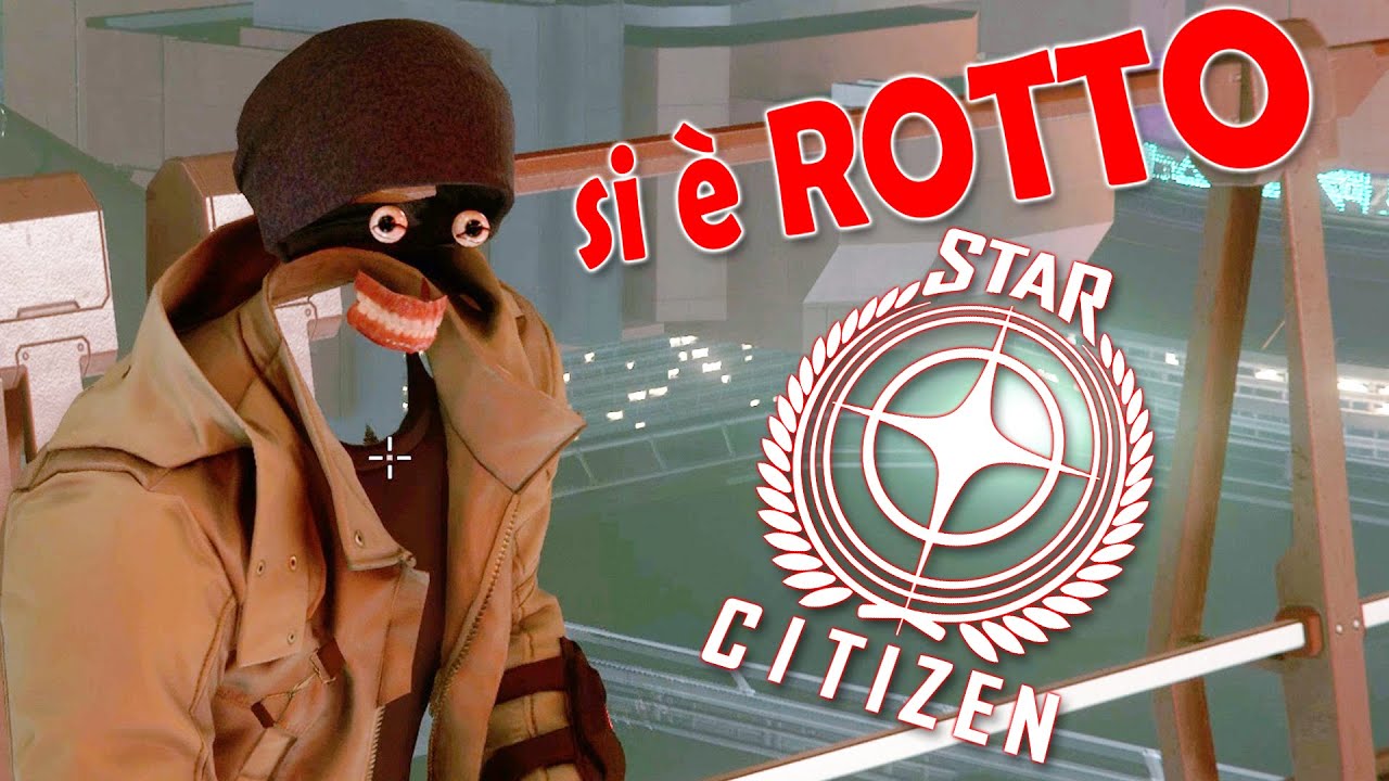 Si è rotto Star Citizen!