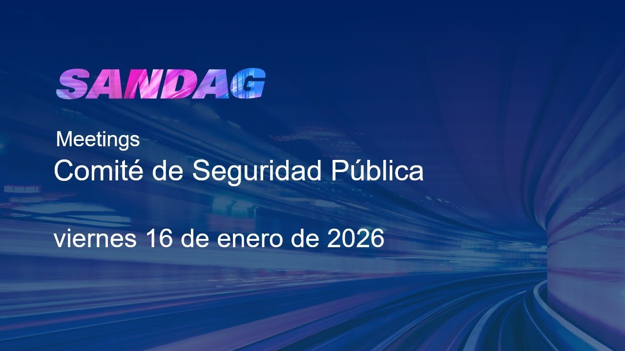 SANDAG Comité de Seguridad Pública​–viernes 16 de enero de 2026​