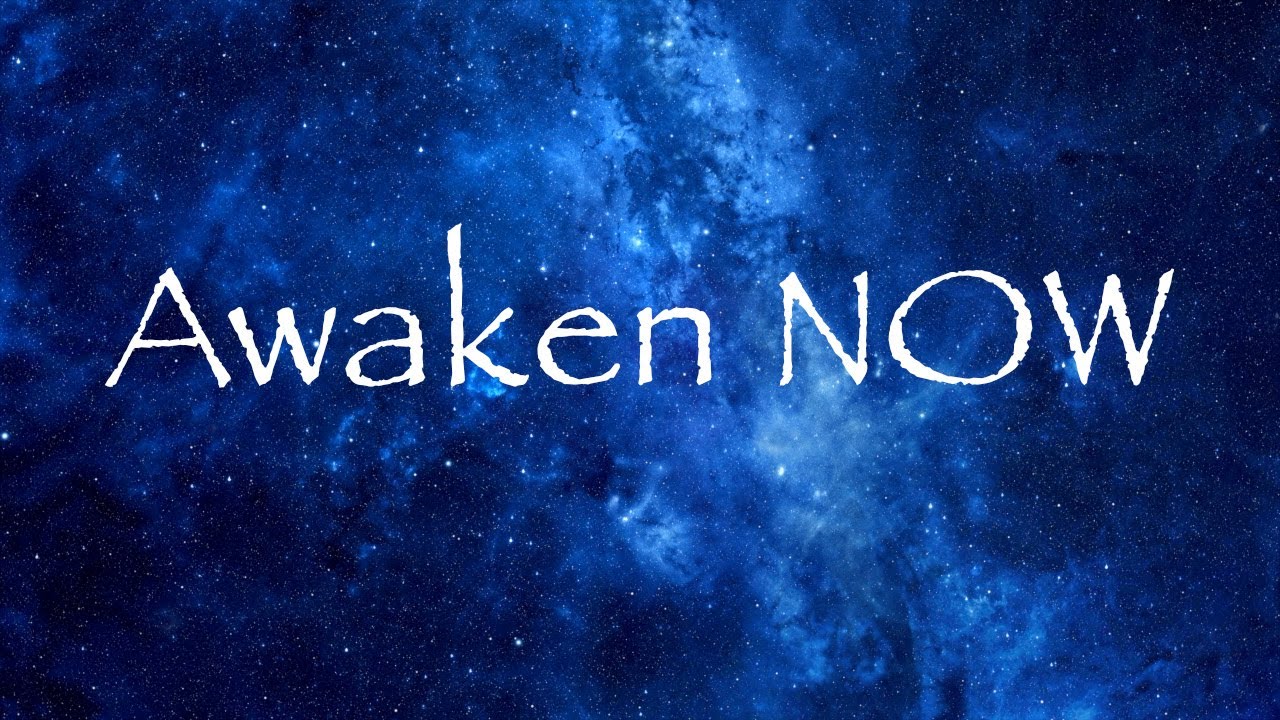 Awaken Now