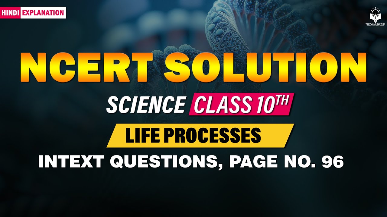 NCERT Solutions Life Processes Class 10 | Intext Questions Pg 96 | Science Biology Chapter 5
