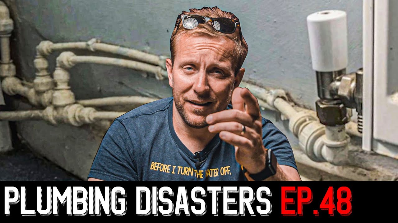 PLUMBING DISASTERS 48