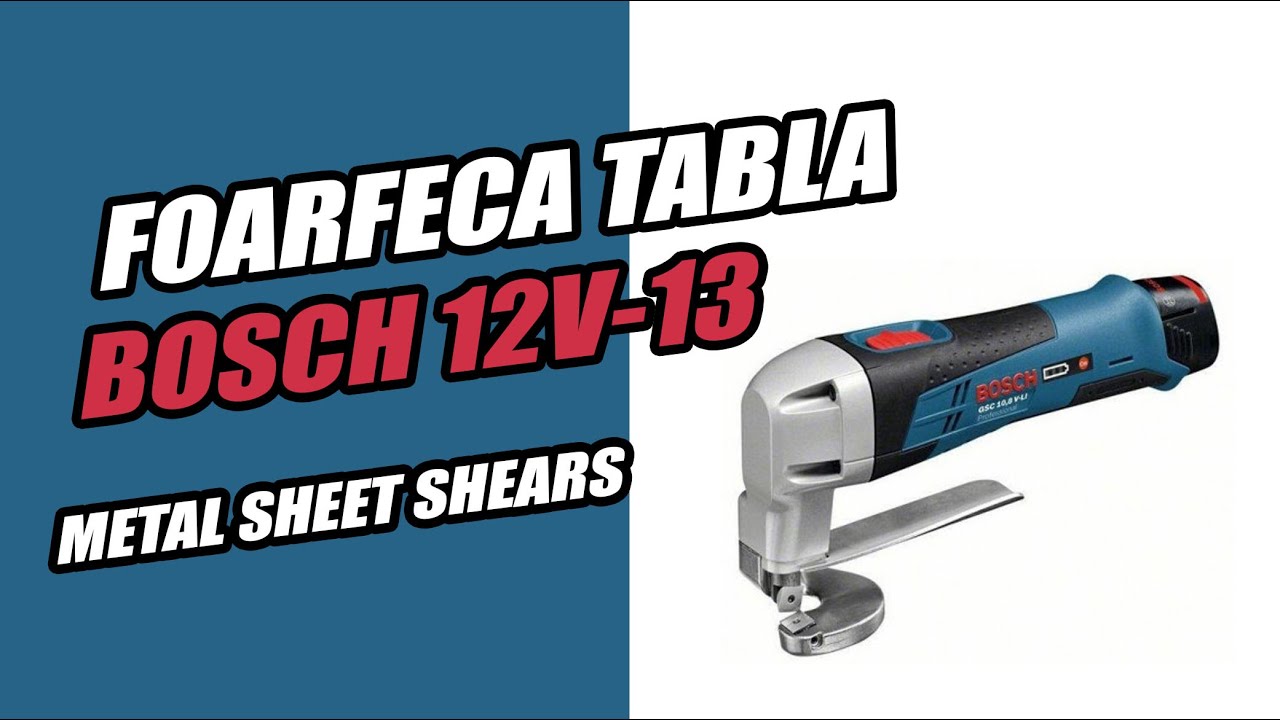 Foarfeca ✂ cu acumulator pentru tabla BOSCH GSC 12V-13 (Cordless Metal sheet shears)