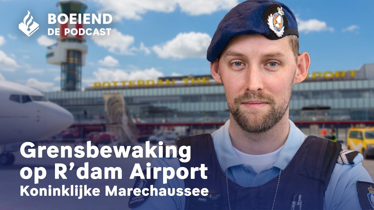 Grensbewaking op R'dam Airport | Koninklijke Marechaussee - Boeiend de Podcast