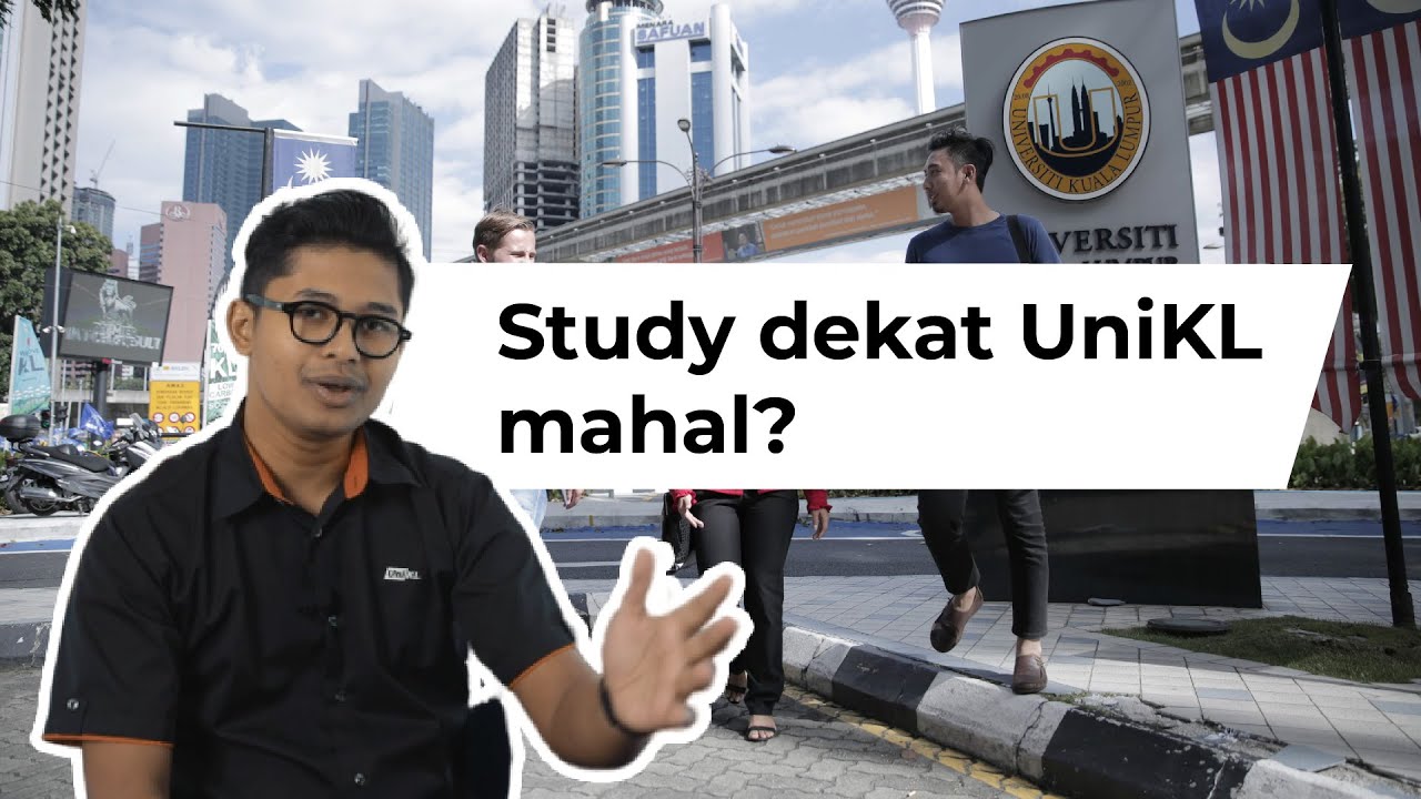 Study dekat UniKL mahal?
