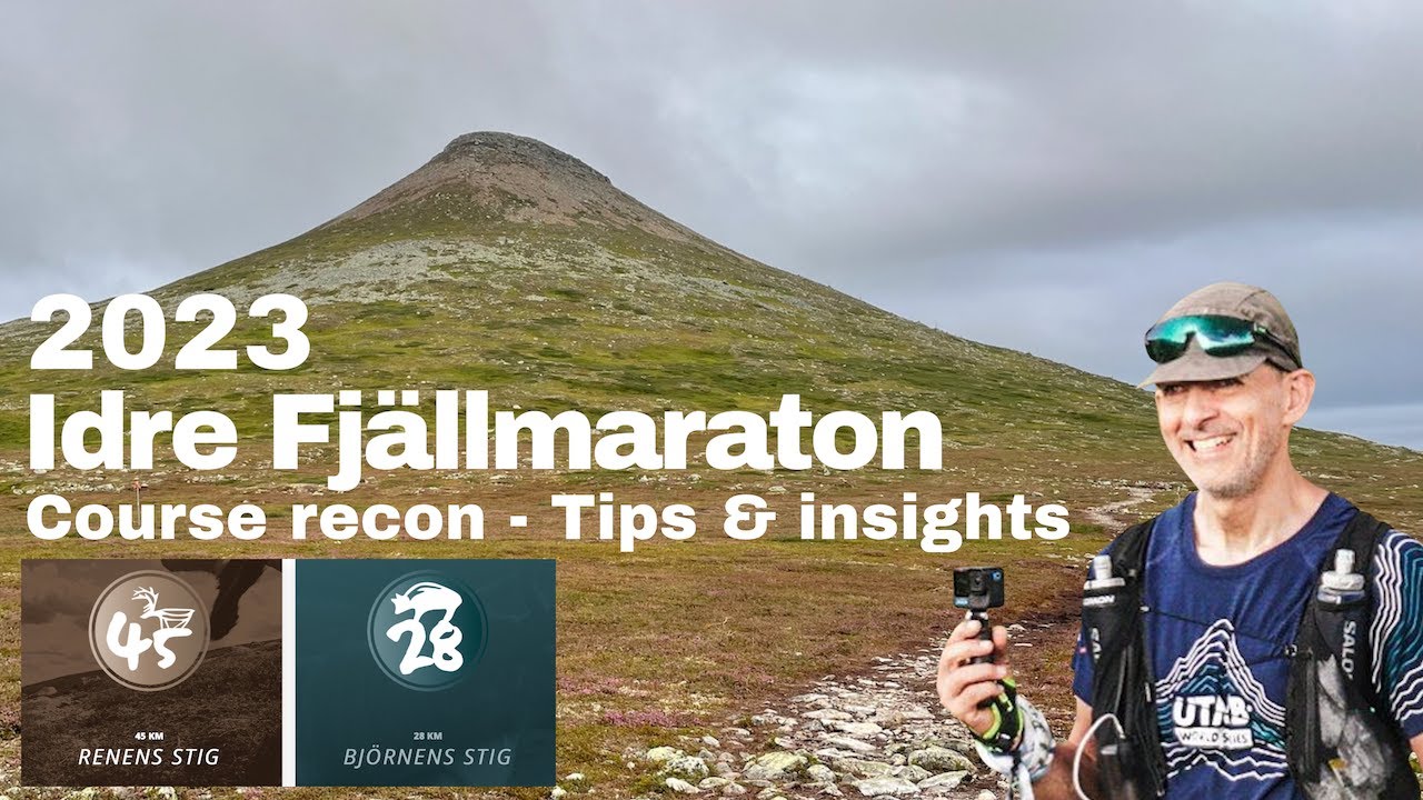 Idre Fjällmaraton 2023 - Course Recon. Tips and Insights