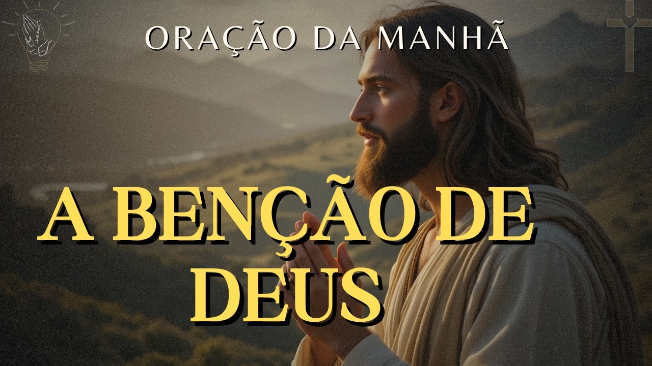 Oração Para Atrair Paz, Luz e Proteção de Deus - Números 6:24-26 | Oração da Manhã