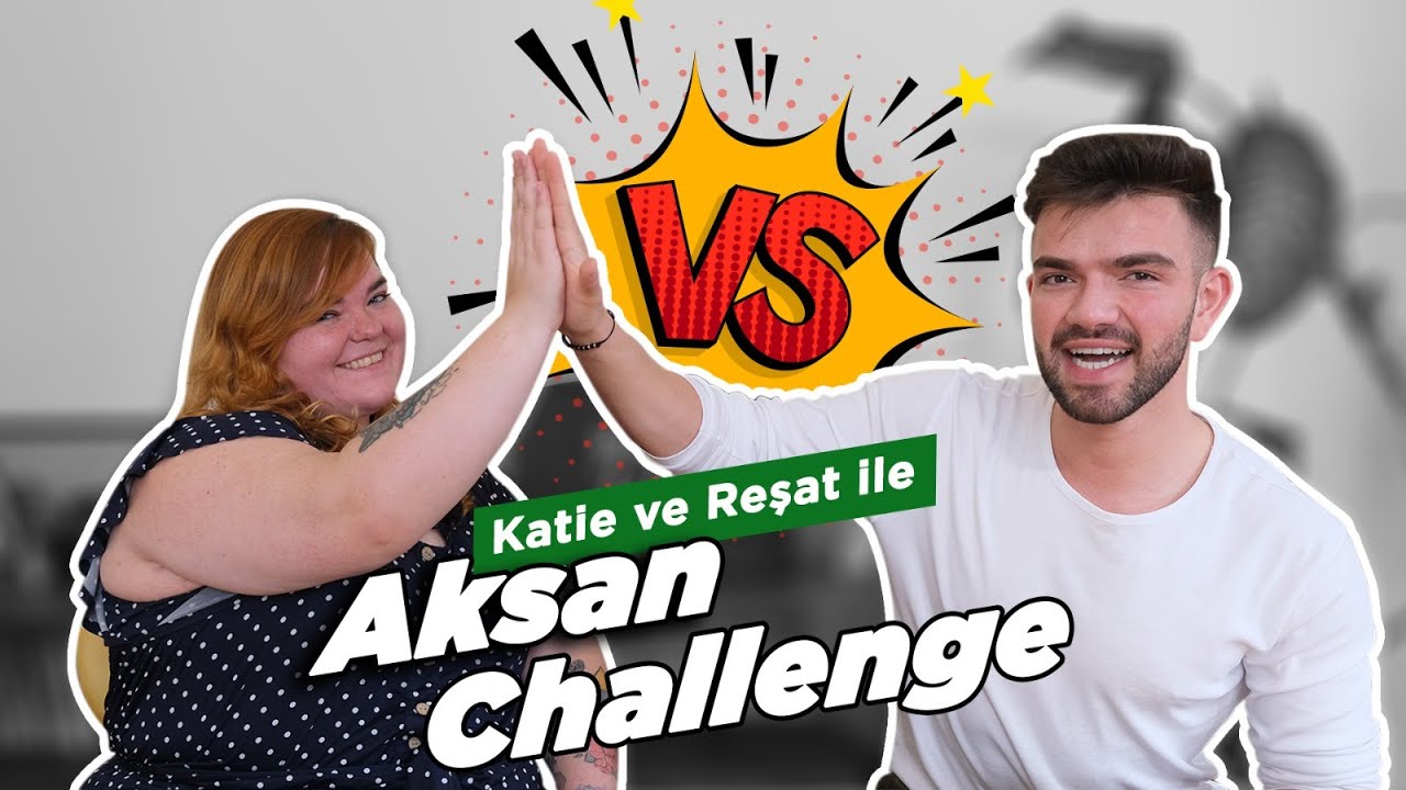 Aksan Challenge | Reşat Ören & Katie | İngilizce Telaffuz Farklılıkları