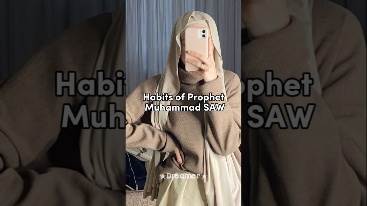 Habits of Prophet Muhammad SAW ✨🫶