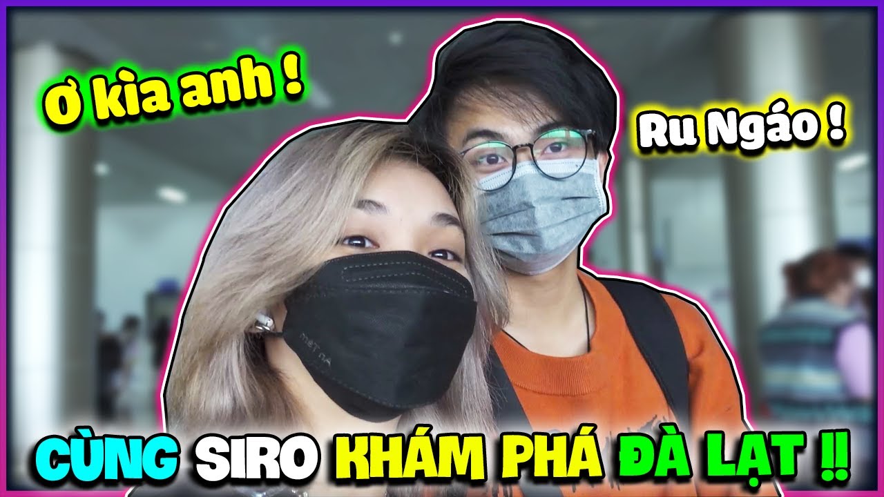 Ruby Và Anh Siro Quyết Định Cùng Nhau Đi Khám Phá “ ĐÀ LẠT “ Và Cái Kết Bất Ngờ Là !