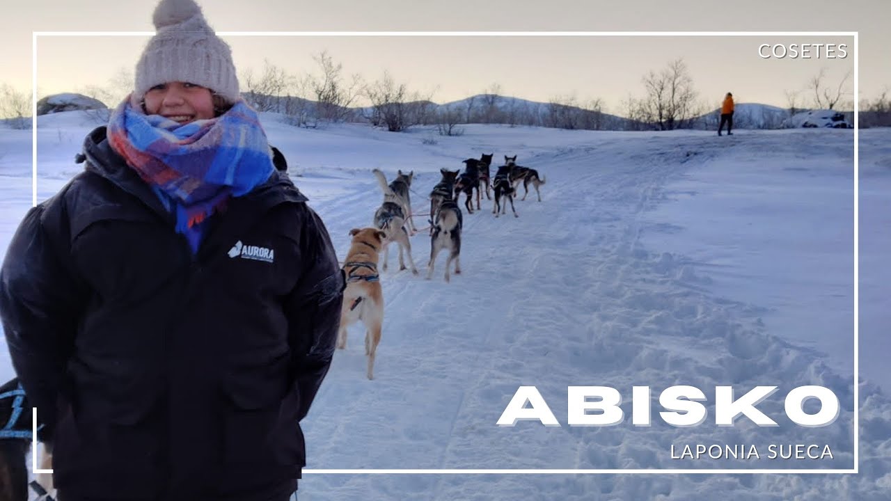 VIAJE A ABISKO | Auroras boreales, frío extremo y 2 horas de luz | Cosetes