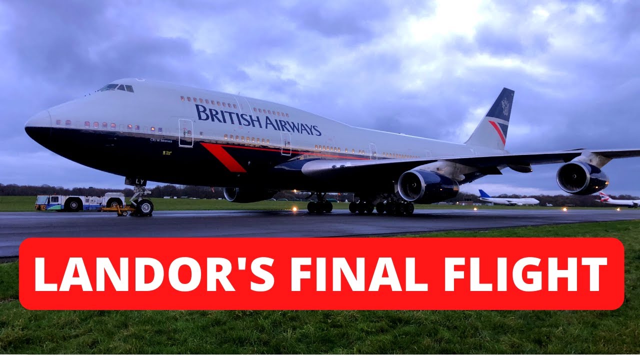 LANDOR FINAL FLIGHT & WALK AROUND | G-BNLY British Airways Boeing 747 plane to Dunsfold | AVGeek