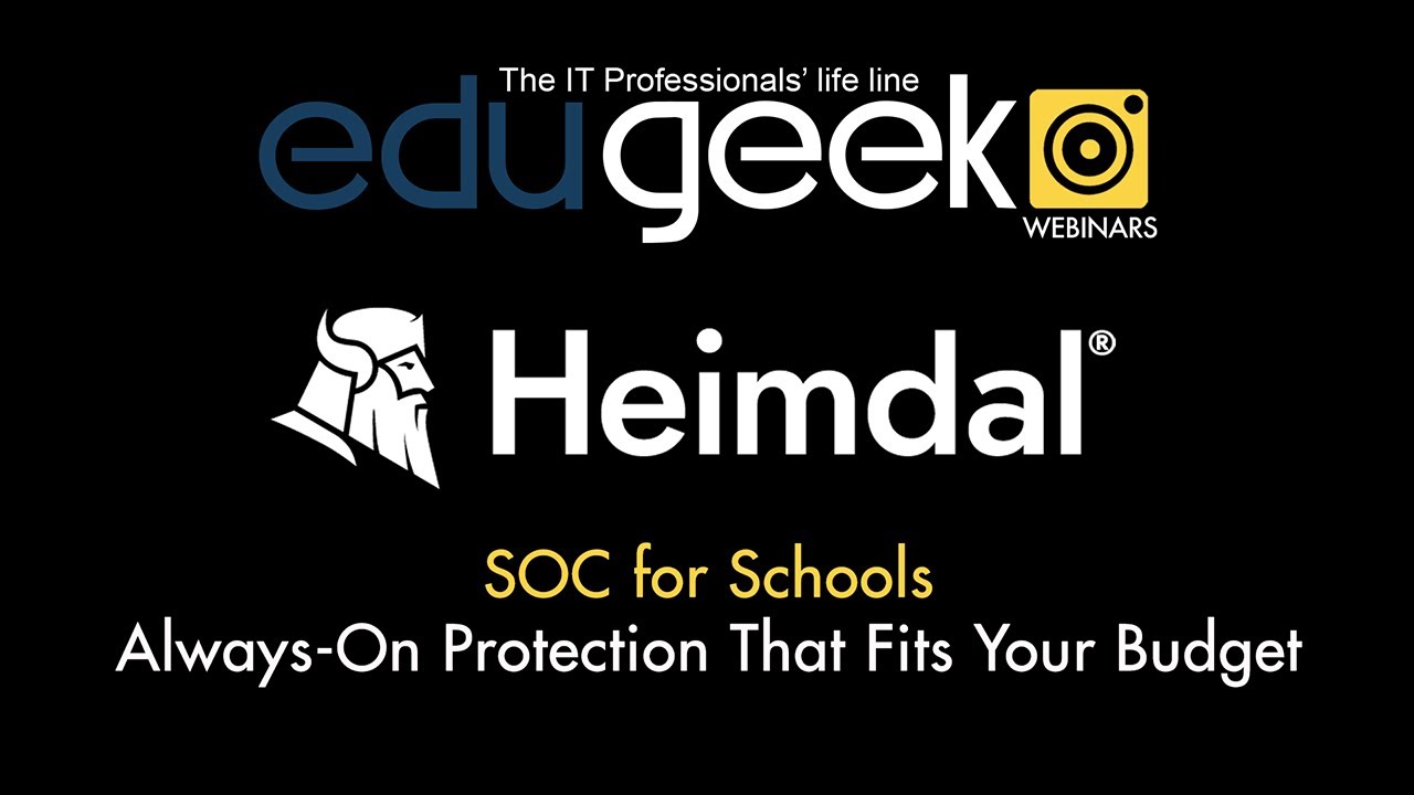 EduGeek Webinars: Heimdal SoC for Schools
