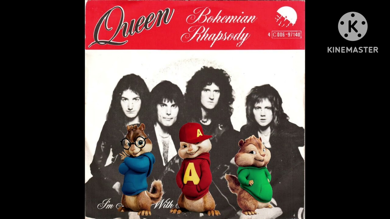 Queen - Bohemian Rhapsody (Chipmunk Version)