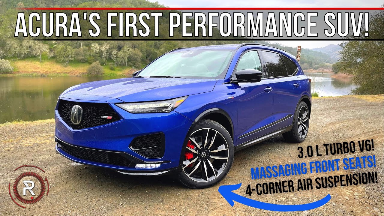 The 2022 Acura MDX Type S Is A Formidable Performance Luxury SUV