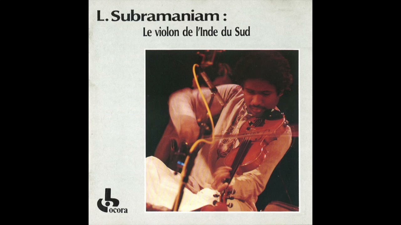 Le Violon De L'Inde du Sud - Karnatic Violin - L. Subramaniam
