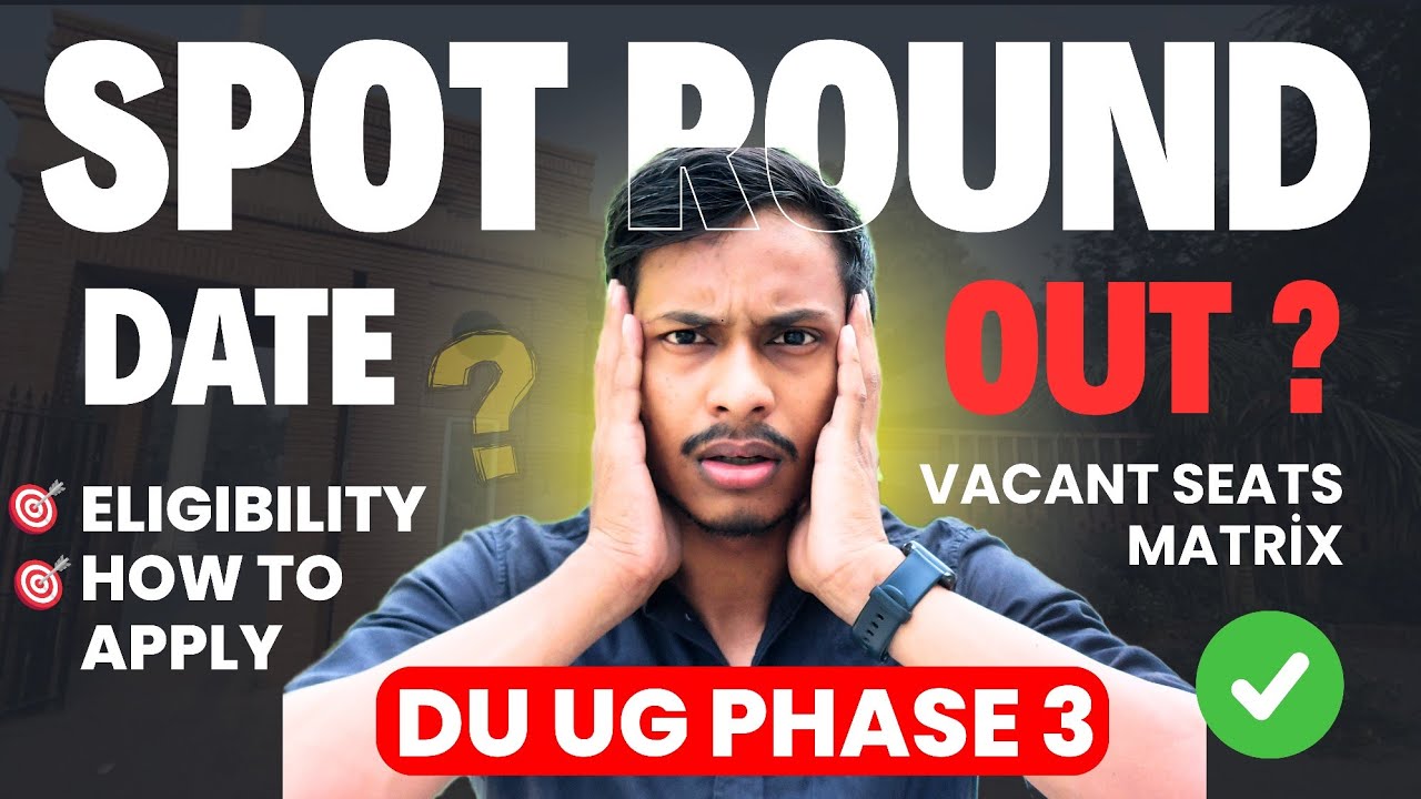 DU UG SPOT ROUND 2025 ELIGIBILITY and How To Apply | DATE OUT ? Complete Information 