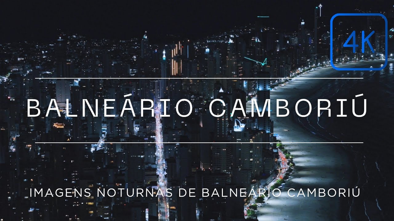 4k Balneário Camboriú, Santa Catarina, a noite.