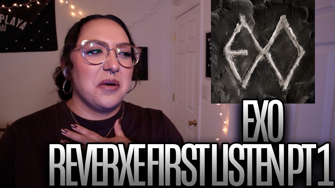 EXO 'REVERXE' FIRST LISTEN PT 1