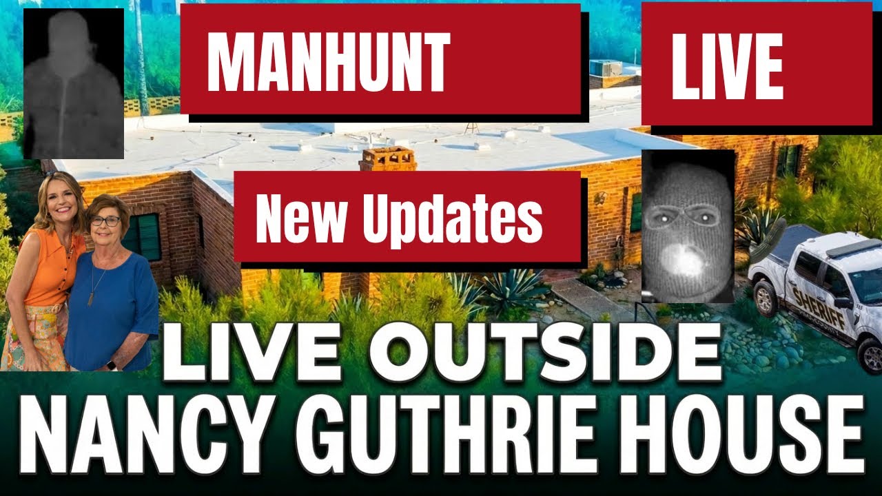 BREAKING NEWS NANCY GUTHRIE KIDNAPPING MANHUNT-LIVE