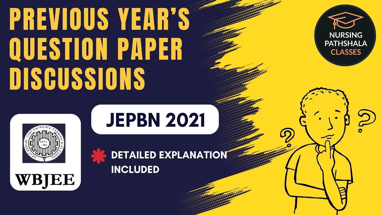JEPBN 2021 II ANSWER KEY II QUESTION PAPER DISCUSSION II WITH DETAILED EXPLANATIONS II