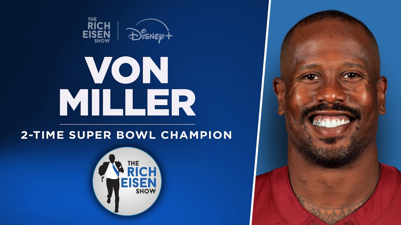 2-Time Super Bowl Champion Von Miller Talks Career Next Steps & More w/ Rich Eisen | Full Interview