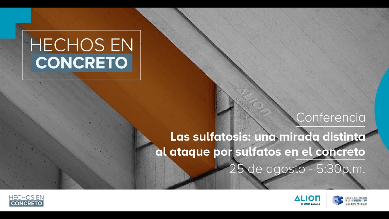 Conferencia: Las sulfatosis: Una mirada distinta al ataque por sulfatos al concreto.