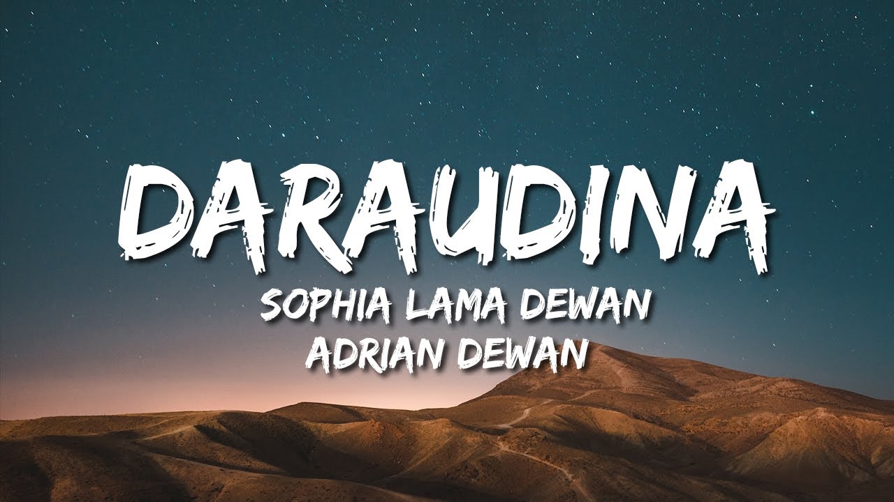 DARAUDINA (Lyrics) - Sophia Lama Dewan