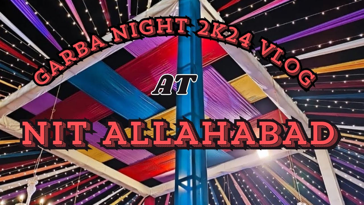 Garba Night 2k24 Vlog At NIT Allahabad ✨️ | NIT Allahabad❤️ | NIT/ IIT 🔥#vlog #garba #nit #navratri