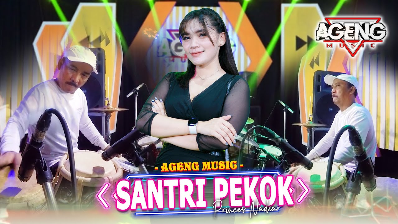 SANTRI PEKOK - Princes Nadia ft Ageng Music (Official Live Music)