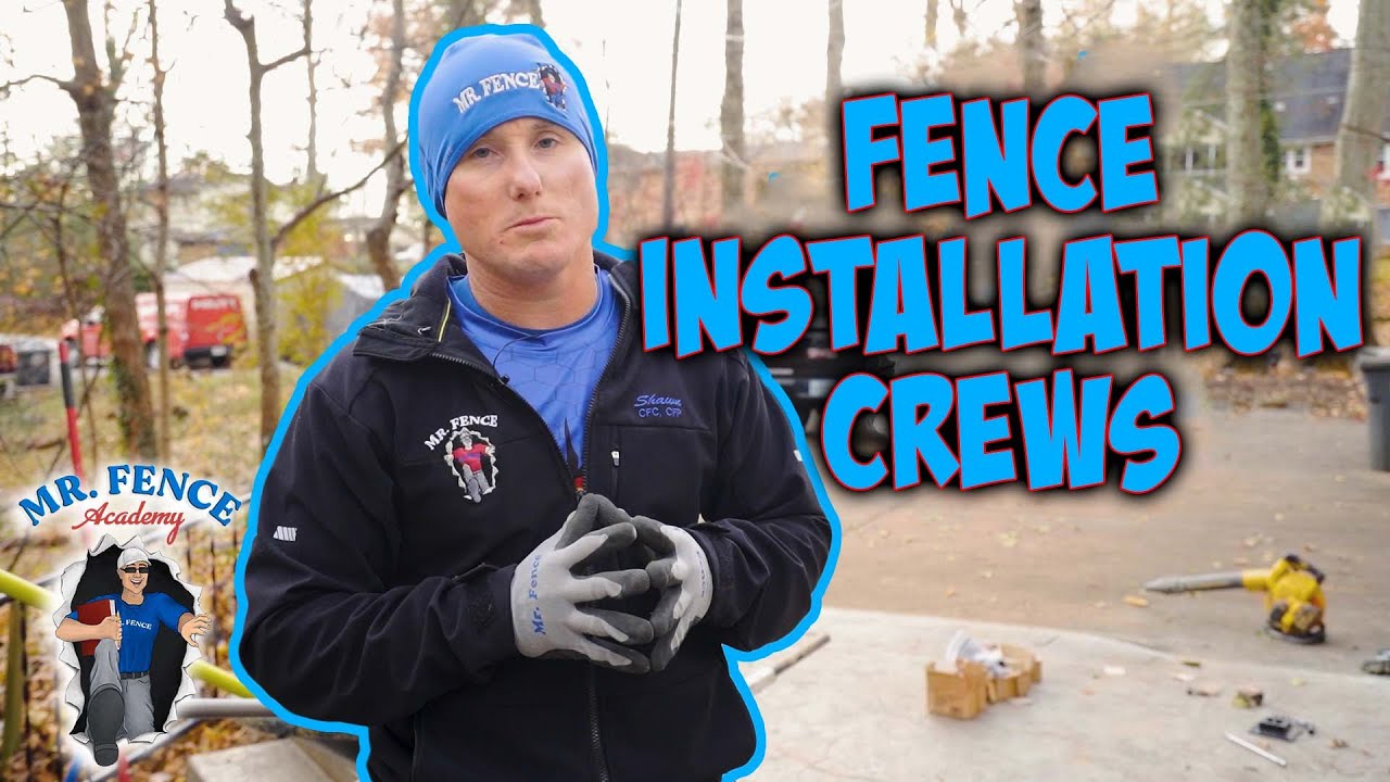 Fence Installation Crews & How to Operate | Mr. Fence Academy