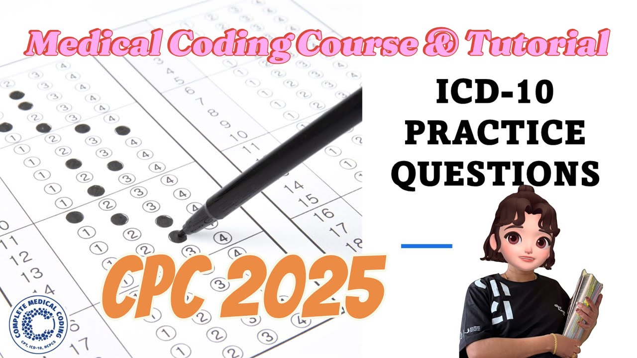 CH-120: ICD-10-CM PRACTICE QUESTIONS l CPC l AAPC l Medical Coding Course