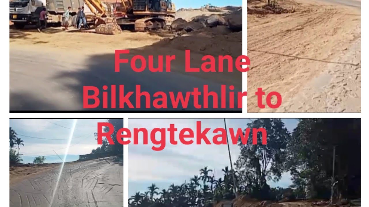 Four Lane Mizoram  Bilkhawthlir to Rengtekawn Kolasib