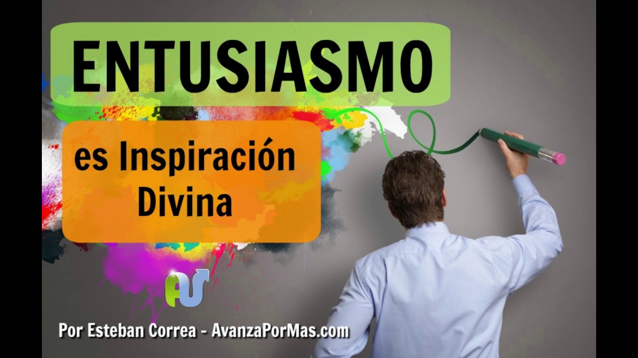 ENTUSIASMO Es Inspiración Divina  - MENSAJES CRISTIANOS DE ANIMO   PA53