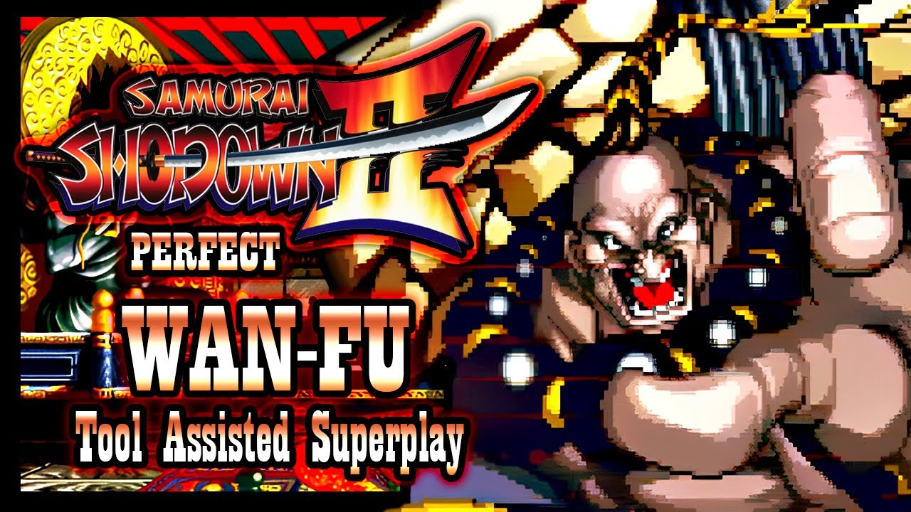 【TAS】SAMURAI SHODOWN 2: PERFECT - WAN FU