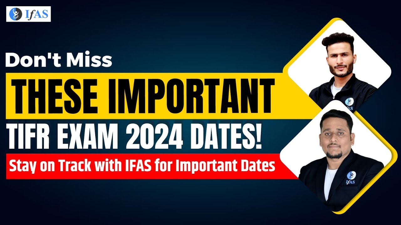 🔊Don't Miss These Important TIFR Exam 2024 Dates! - Stay on Track with IFAS for Important Dates