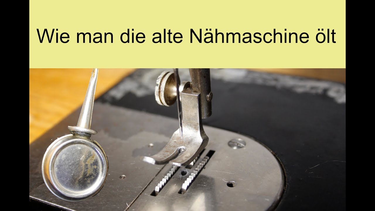 🧵 Wie man die alte Nähmaschine ölt