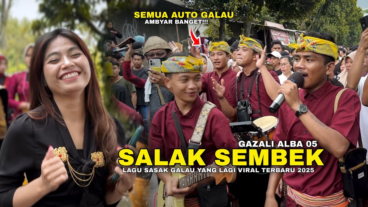 SALAK SEMBEK LAGU SASAK GALAU YANG LAGI VIRAL TERBARU 2025 - GAZALI ALBA 05 TERBARU
