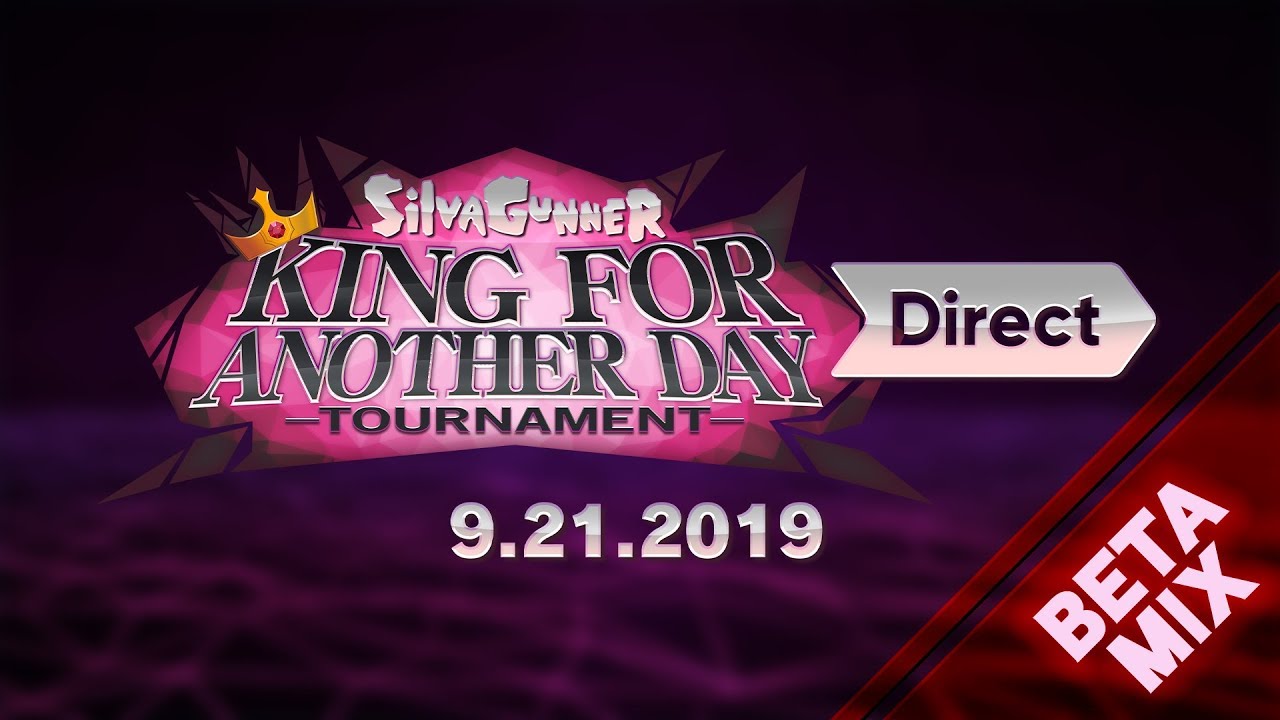 SiIvaGunner: King for Another Day Tournament Direct 9.21.2019 (Beta Mix)