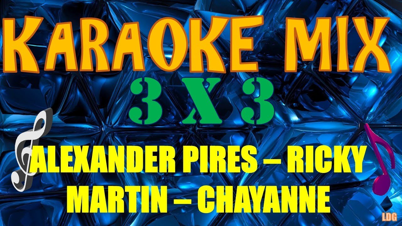 Karaoke Mix (Pop - Baladas) / Alexander Pires - Ricky Martin - Chayanne