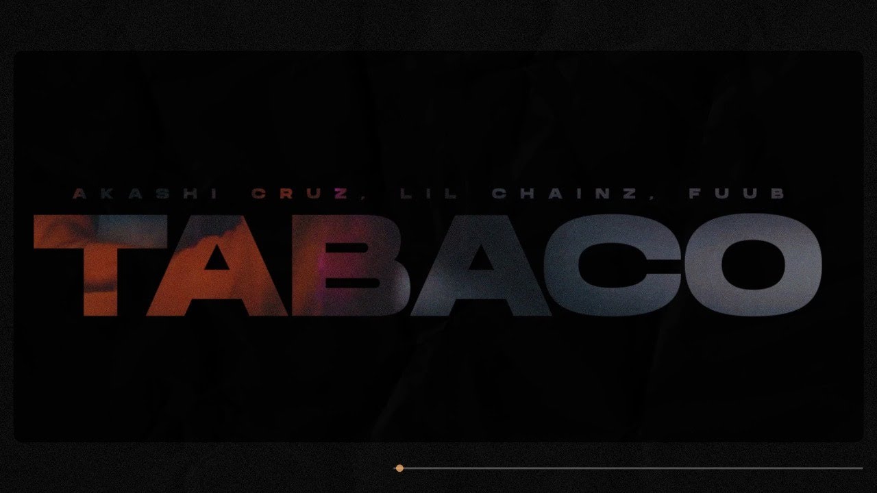 Akashi Cruz, Fuub & Lil Chainz - Tabaco